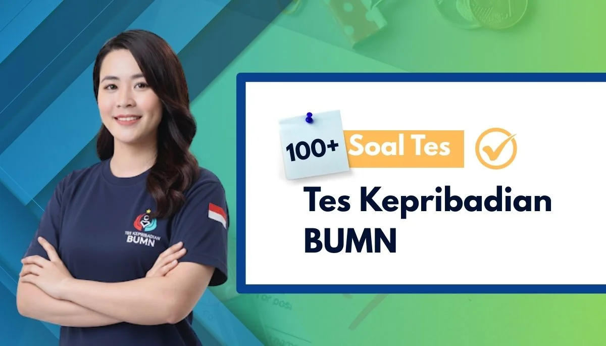 100+ Contoh Soal dan Materi TKP BUMN (Tes Kepribadian)