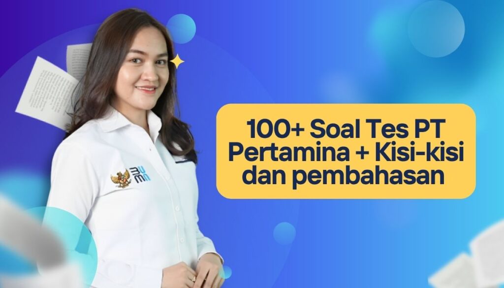 100+ Soal Tes Rekrutmen PT Pertamina + Kisi-kisi dan Pembahasan