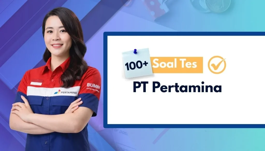 100+ Soal Tes Rekrutmen Pertamina + Kisi-kisi dan Pembahasan
