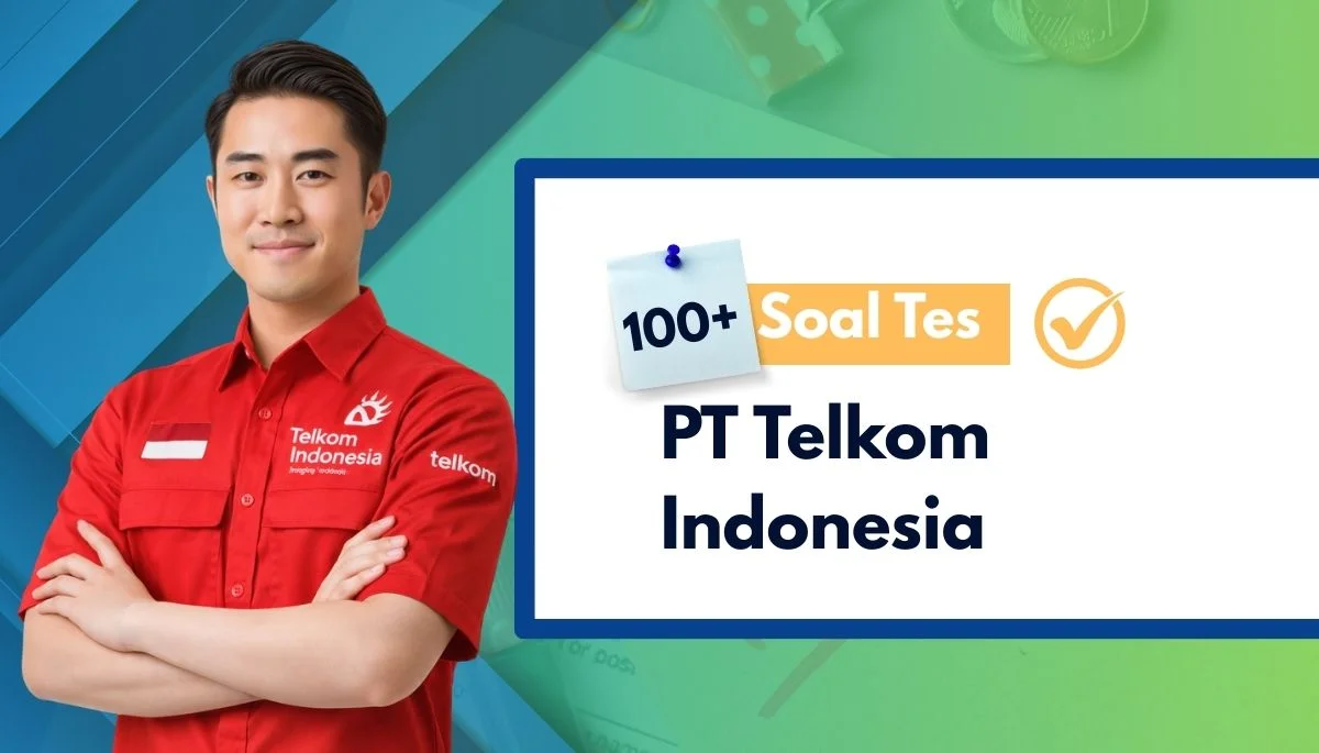 100+ Soal Tes Rekrutmen Telkom Indonesia + Kisi-kisi dan Pembahasan