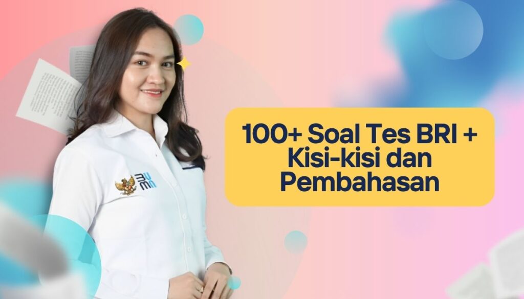 100+ Soal Tes Rekrutmen Bank Rakyat Indonesia + Kisi-kisi dan Pembahasan
