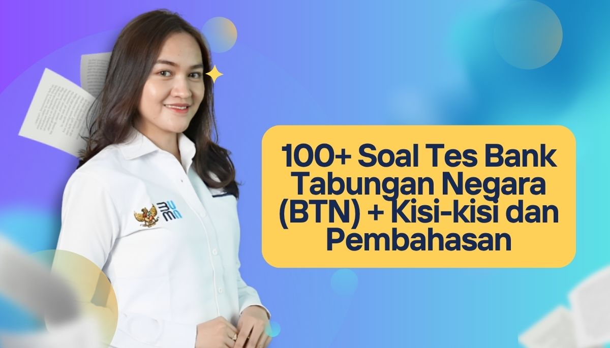 100+ Soal Tes Rekrutmen Bank Tabungan Negara + Kisi-kisi dan Pembahasan